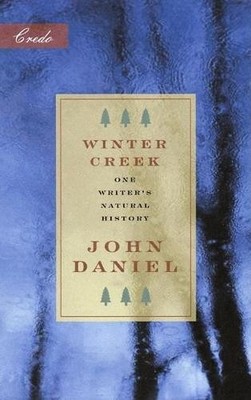 John Daniel Winter Creek (Paperback) Credo