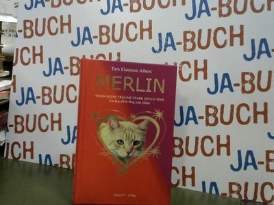 Merlin - wenn deine Träume stark genug sind: Ein Kat-ZEN-Weg zum Glück Tara Eleo
