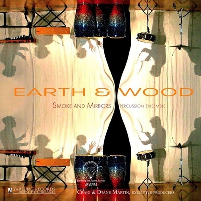 Vinile - Smoke & Mirrors Percussion Ensemble - Earth & Wood  - Yarlung Records -