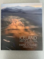 Iceland : Above and Below by Hans Strand, SIGNED (2014, Hardcover)