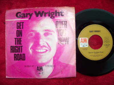 Gary Wright - Get on the right road / Over you now   German A & M 45