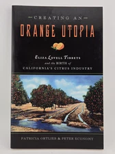 Creating an Orange Utopia by Eliza Lovell Tibbets 2011 Paperback Citrus Industry