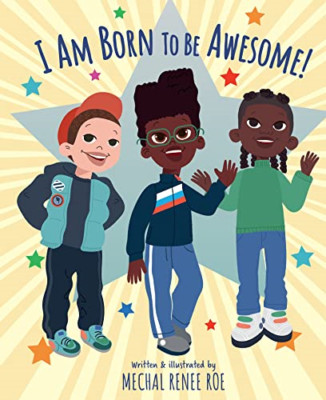 I am Born to be Awesome - Hardback NEW Roe, Mechal Ren 30/05/2023