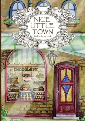 Adult Coloring Book: Nice Little Town - paperback Bogema (Stolova), Tatiana