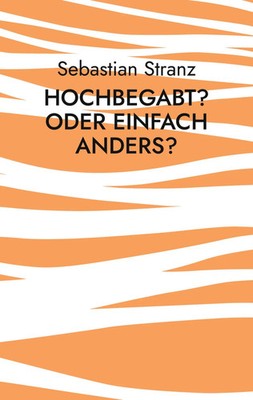 Sebastian Stranz | Hochbegabt? Oder einfach anders? | Taschenbuch | Deutsch
