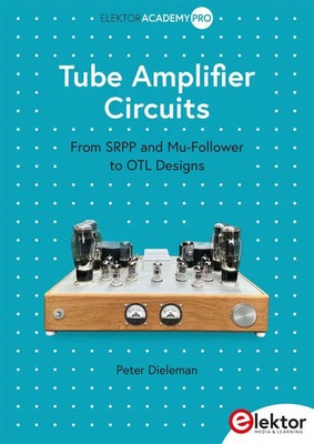 Tube Amplifier Circuits | From SRPP and Mu-Follower to OTL Designs | Dieleman