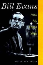 Bill Evans: How My Heart Sings - Hardcover By...