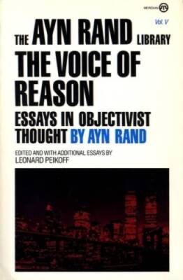 The Voice of Reason: Essays in Objectivist Thought (Ayn Rand Library) - GOOD
