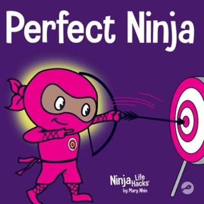 Perfect Ninja: A Children's Book About Developing a Growth Mindset by Mary Nhin