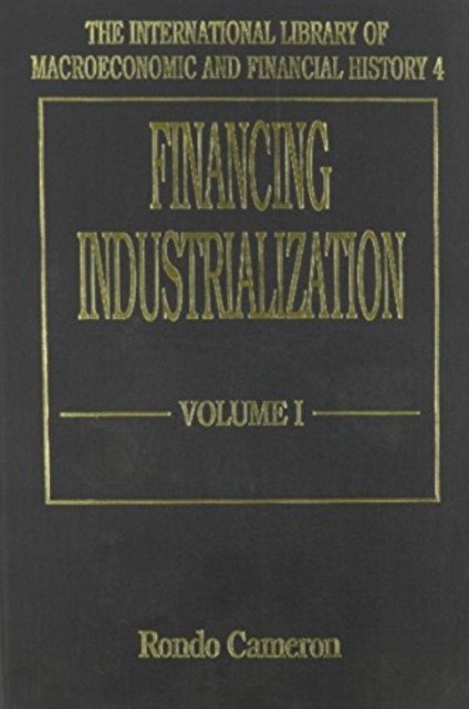 Financing Industrialization Cameron Hardback Edward Elgar 9781852784331