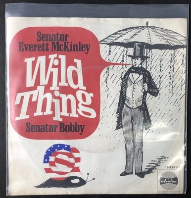7'' Senator Bobby / Senator Everett McKinley   Wild Thing (2xParody CV Troggs)