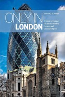 Only In London | A Guide To Unique Locations, Hidden Corners And Unusual Objects