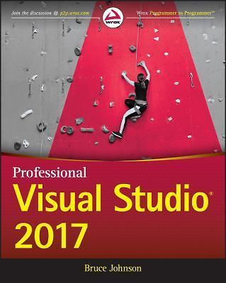 Professional Visual Studio 2017 by Johnson, Bruce
