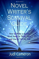 NOVEL WRITER'S SURVIVAL GUIDE: HOW TO WRITE A 50,000-WORD By Judi Cameron *NEW*