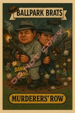 Babe Ruth &  Lou Gehrig as " MURDERER'S ROW " - BALLPARK BRATS Parody Art Card