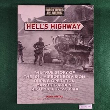 Hell's Highway - 101st Airborne in Market Garden - John Antal - Softcover
