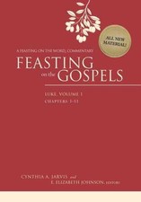 Feasting on the Gospels : Luke, Chapters 1-11: A Feasting on the Word Comment...