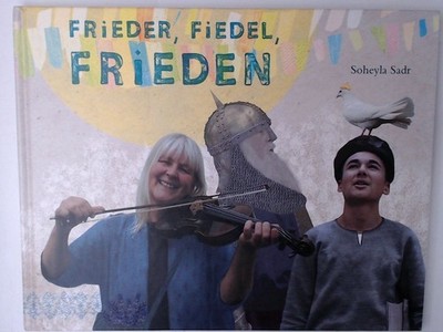 Frieder, Fiedel, Frieden Soheyla Sadr