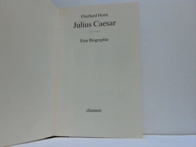 Julius Caesar. Eine Biographie