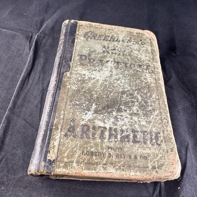 New Practical Arithmetic by Benjamin Greenleaf 1881 Math Textbook Primer
