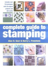 Complete Guide to Stamping: Over 70 Techniques with 20 Original