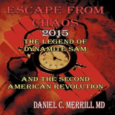 Escape from Chaos The Legion of Dynamite Sam and the Second Ameri
