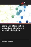 Archana Kapoor | Composti Eterociclici: Procedure Di Sintesi E Attività...