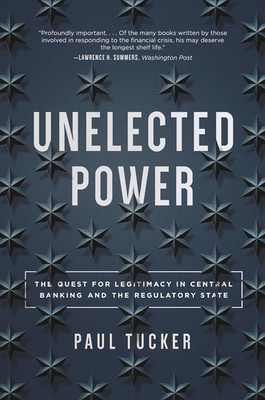 Unelected Power: the Quest for Legitimacy in Central Banking and the Regulatory 