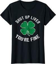 St Patrick's Day Beer Shut Up Liver You're Fine Ladies' Crewneck T-Shirt