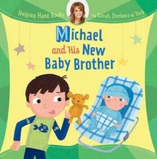 Helping Hand Books: Michael and His New Baby Brother - Hardcover - VERY GOOD
