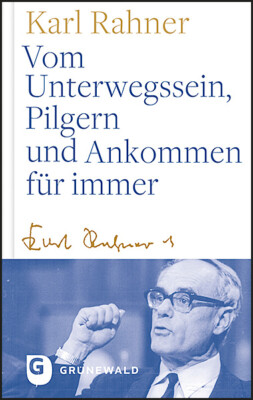 Karl Rahner; Andreas Batlogg; Peter Suchla / Vom Unterwegssein, Pilgern und Anko