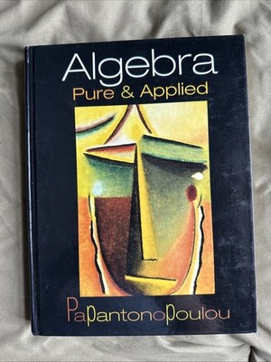Algebra : Pure and Applied by Aigli Papantonopoulou (2001, Hardcover) 