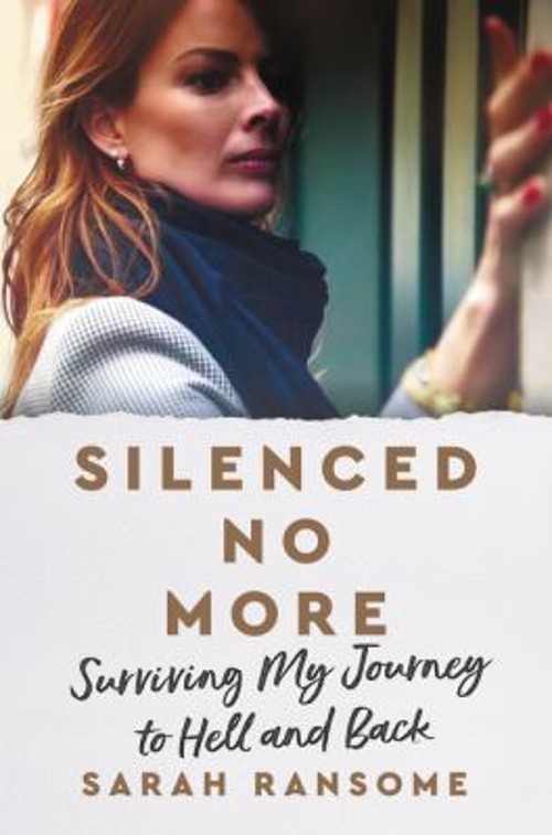 Silenced no more : surviving my journey to hell and back sarah ra