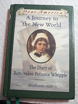 Dear America A Journey to New World Diary Remember Patience Whipple Mayflower HC