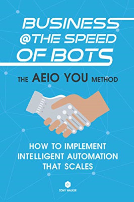 Business @ the Speed of Bots: Succeed at Automation In  - Paperback NEW Kirkwood