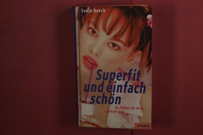 393842 Sonja Busch SUPERFIT UND EINFACH SCHÖN Loewe So fühlst du dich rundum gut