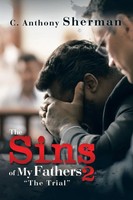 C. Anthony Sherman | The Sins Of My Fathers 2 | Taschenbuch | Englisch (2015)
