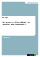 Eine Empirische Untersuchung Von Schellings Segregationsmodell Nina Eger