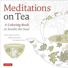 Meditations on Tea: A Coloring Book to Soothe the Soul with Reflections from Oka
