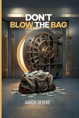 Don't Blow The Bag: Financial Literacy Playbook by Aaron Devere Paperback Book