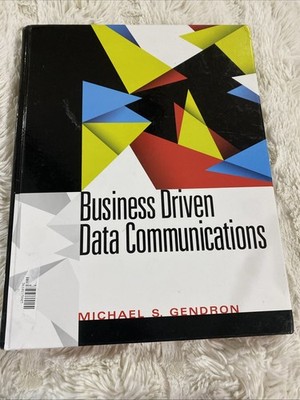 Business Driven Data Communications by Gendron, Michael