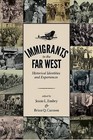 Immigrants in the Far West: Historical Identities and Experiences by University of Utah Press,U.S. (Paperback, 2015)