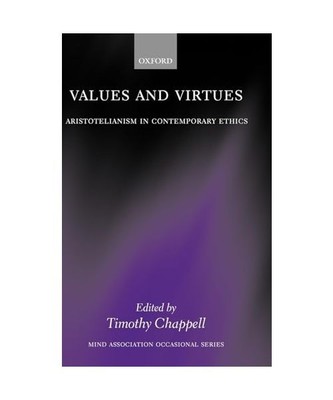 Values and Virtues: Aristotelianism in Contemporary Ethics