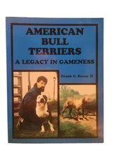 American Bull Terriers A Legacy in Gameness Inscribed/FRANK ROCCA EXTREMELY RARE