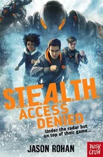 S.T.E.A.L.T.H.: Access Denied: Book 1 by Jason Rohan Paperback Book