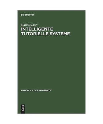 Intelligente tutorielle Systeme: Einführung in wissensbasierte Lernsysteme: Ein