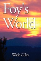 Wade Gilley | Foy's World | Taschenbuch | Englisch (2008) | AuthorHouse