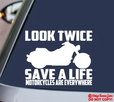 LOOK TWICE SAVE A LIFE MOTORCYCLES ARE EVERYWHERE ~ DECAL STICKER WINDOW BUMPER