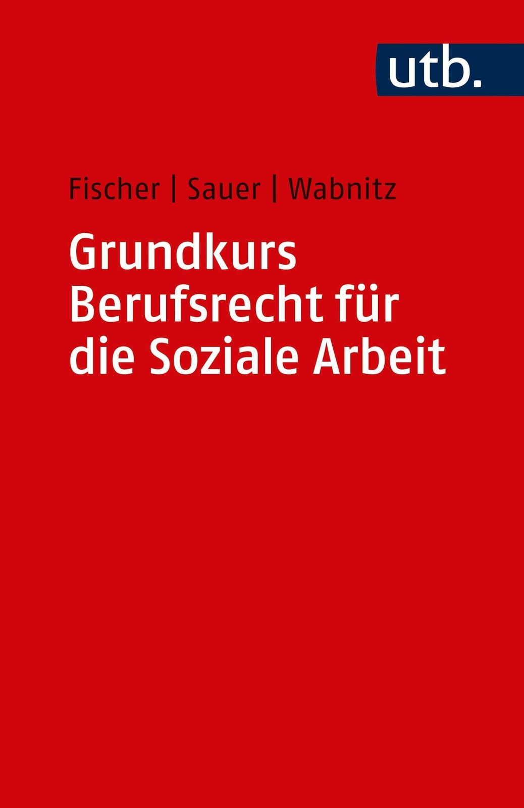 Thumbnail - Grundkurs Berufsrecht Für Die Soziale Arbeit, Markus Fischer