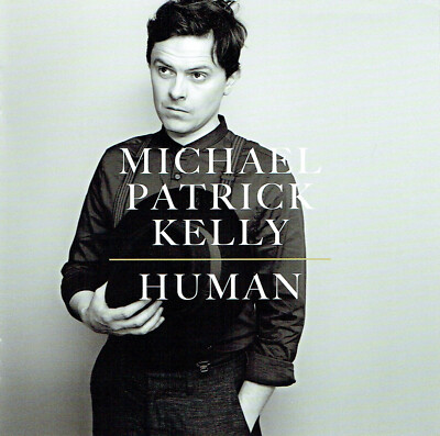 (CD)  Michael Patrick Kelly - Human - Shake Away, Beautiful Soul, Flag,Happiness